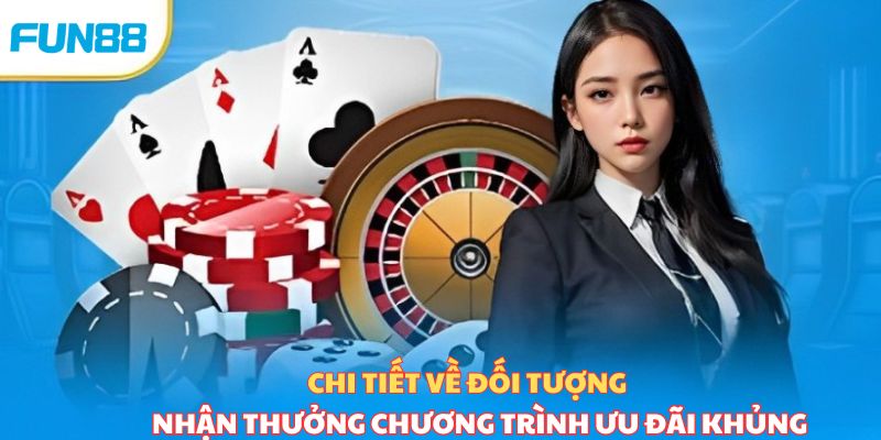 Chi tiết về đối tượng nhận thưởng chương trình ưu đãi khủng