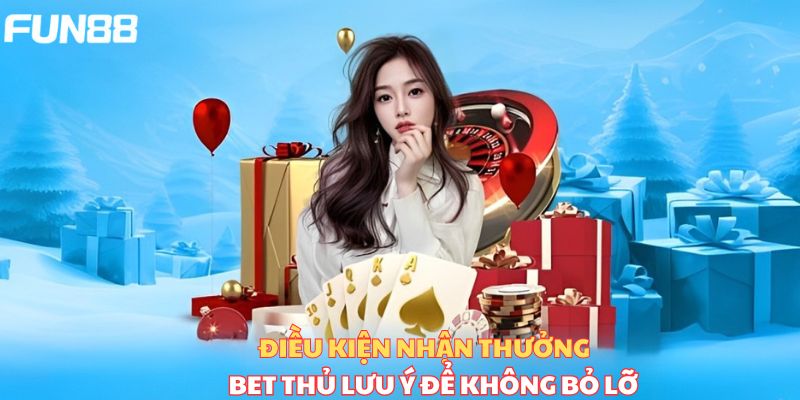 Điều kiện nhận thưởng bet thủ lưu ý để không bỏ lỡ