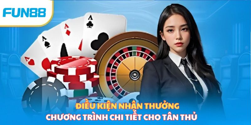 Điều kiện nhận thưởng chương trình chi tiết