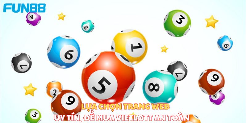 Lựa chọn trang web uy tín để mua Vietlott online an toàn