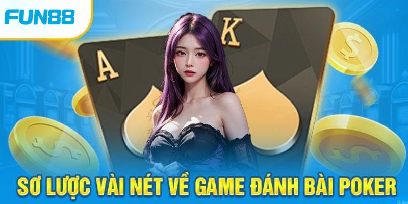 Lý do tựa game Poker đổi thưởng online được nhiều cược thủ yêu thích