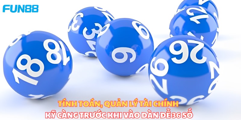 Một số kinh nghiệm chơi dàn đề 36 số thắng liên tục
