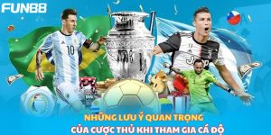 Những lưu ý quan trọng của cược thủ khi tham gia cá độ