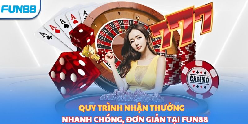 Quy trình nhận thưởng nhanh chóng, đơn giản tại nhà cái