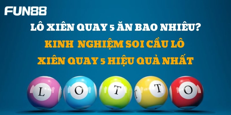 Xiên 5 là gì? Giải đáp về xiên 5 ăn bao nhiêu mới nhất