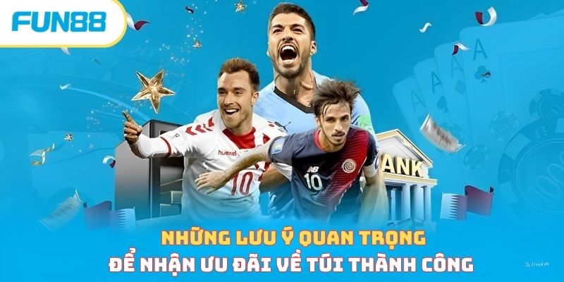 Những lưu ý quan trọng để nhận ưu đãi về túi thành công