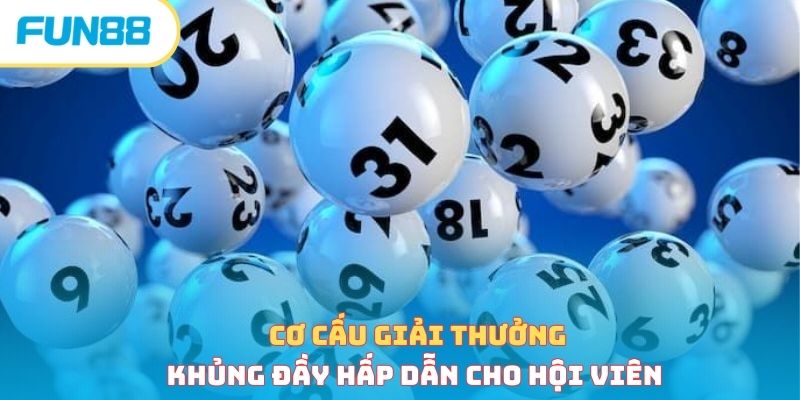 Cơ cấu giải thưởng khủng đầy hấp dẫn cho hội viên