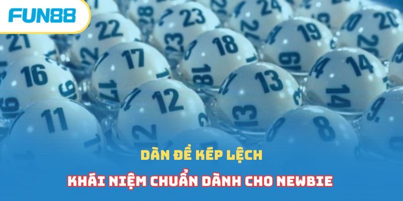 Dàn đề kép lệch khái niệm chuẩn dành cho newbie