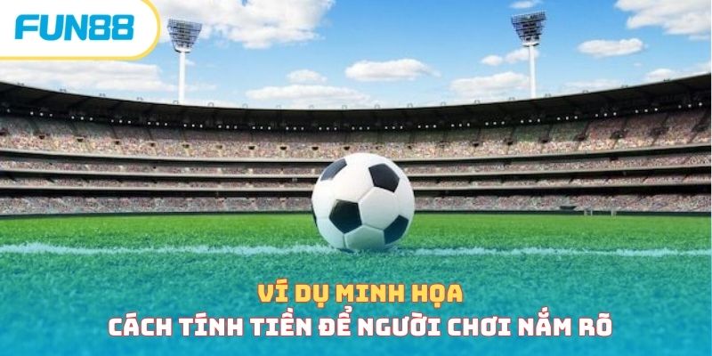 Ví dụ minh họa cách tính tiền để người chơi nắm rõ