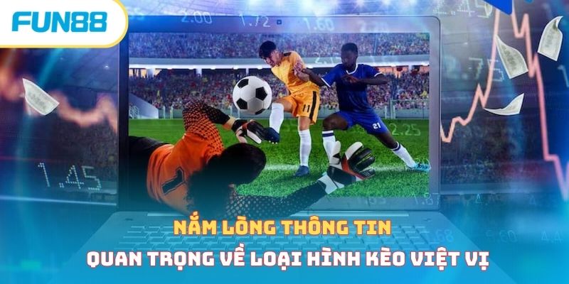 Nắm lòng thông tin quan trọng về loại hình kèo việt vị