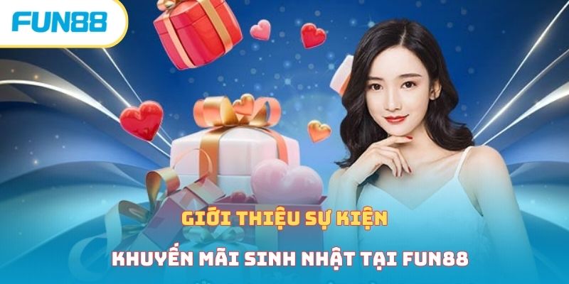 Giới thiệu sự kiện khuyến mãi sinh nhật tại nhà cái