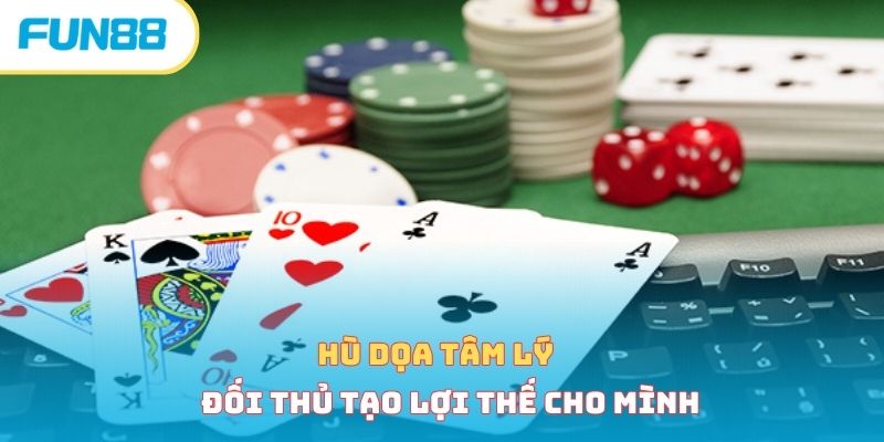 Hù dọa tâm lý đối thủ tạo lợi thế cho mình