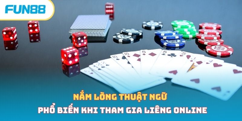 Nắm lòng thuật ngữ phổ biến khi tham gia liêng online