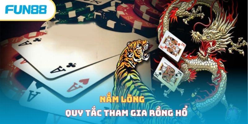 Nắm lòng quy tắc tham gia rồng hổ