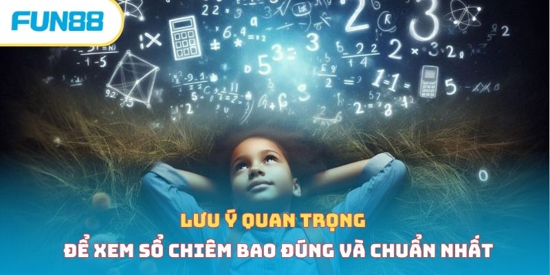 Lưu ý quan trọng để xem sổ chiêm bao đúng và chuẩn nhất