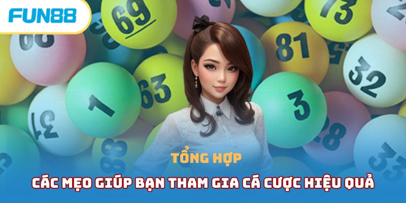 Tổng hợp các mẹo giúp bạn tham gia cá cược hiệu quả
