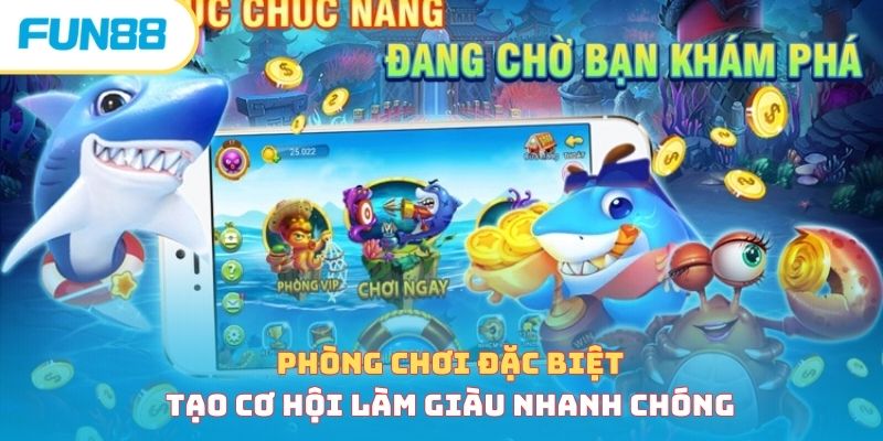 Phòng chơi đặc biệt tạo cơ hội làm giàu nhanh chóng